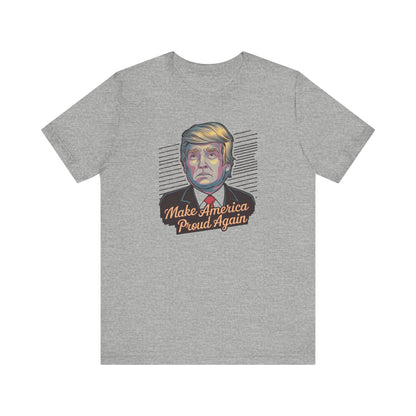 Make America Proud Again T-Shirt