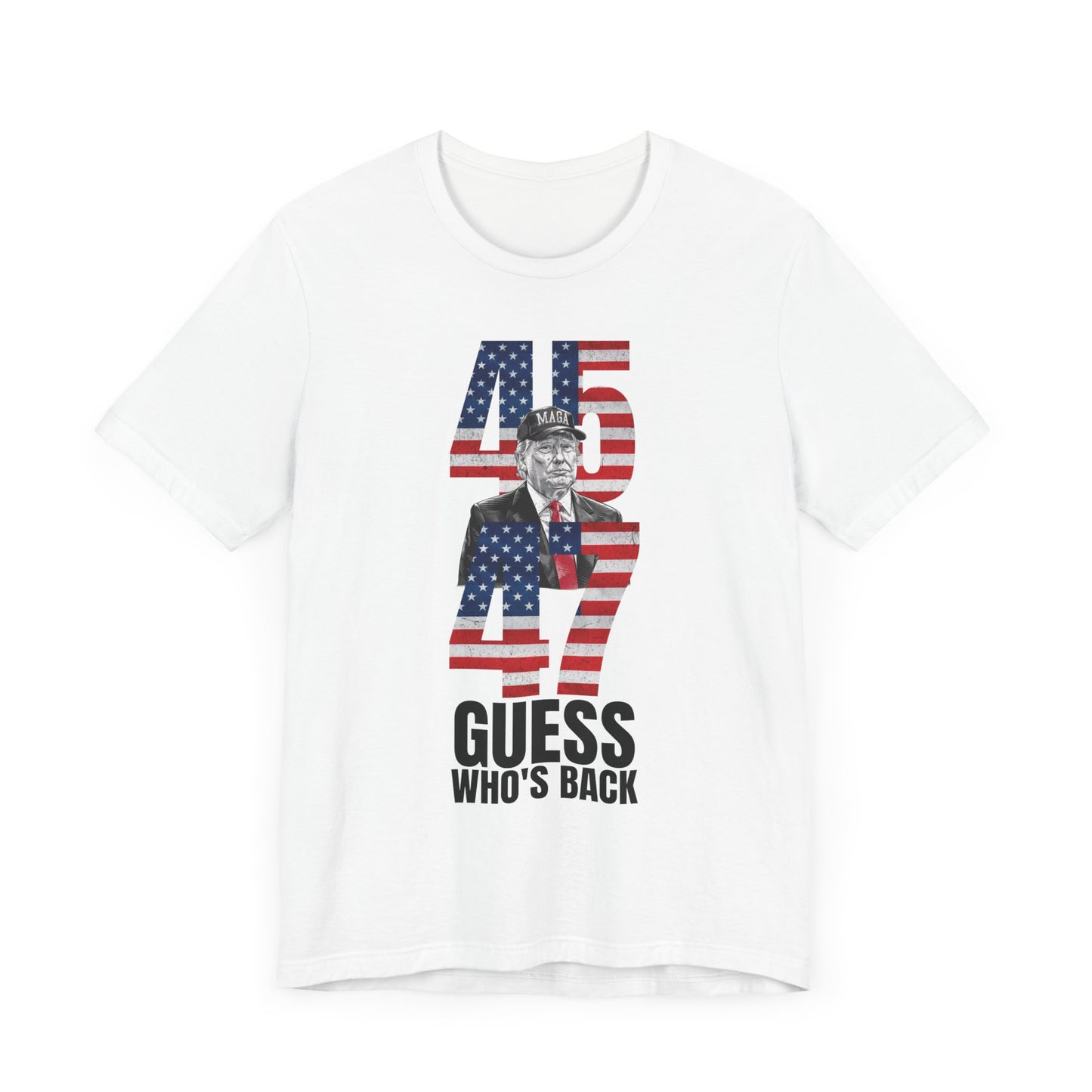 45 & 47: Guess Who's Back? Trump T-Shirt