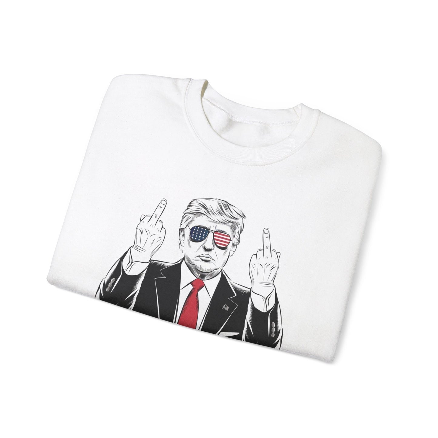 You Missed Bitch Trump Sweatshirt