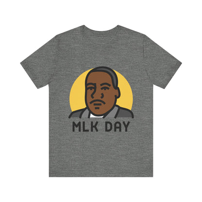 Martin Luther King Jr. - MLK Day T-Shirt