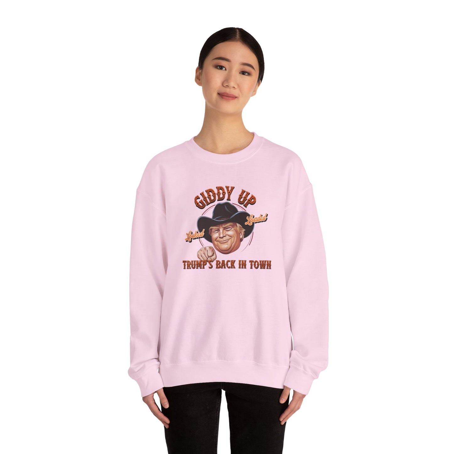 Giddy Up Trump’s Back in Town Sweatshirt