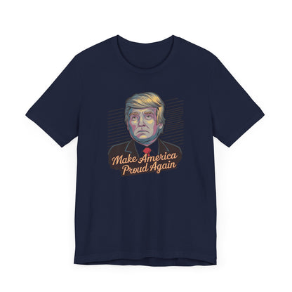 Make America Proud Again T-Shirt