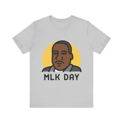 Martin Luther King Jr. - MLK Day T-Shirt