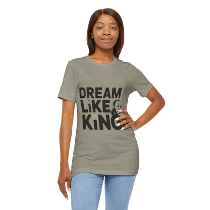 Martin Luther King Jr. - "Dream Like King" T-Shirt v2