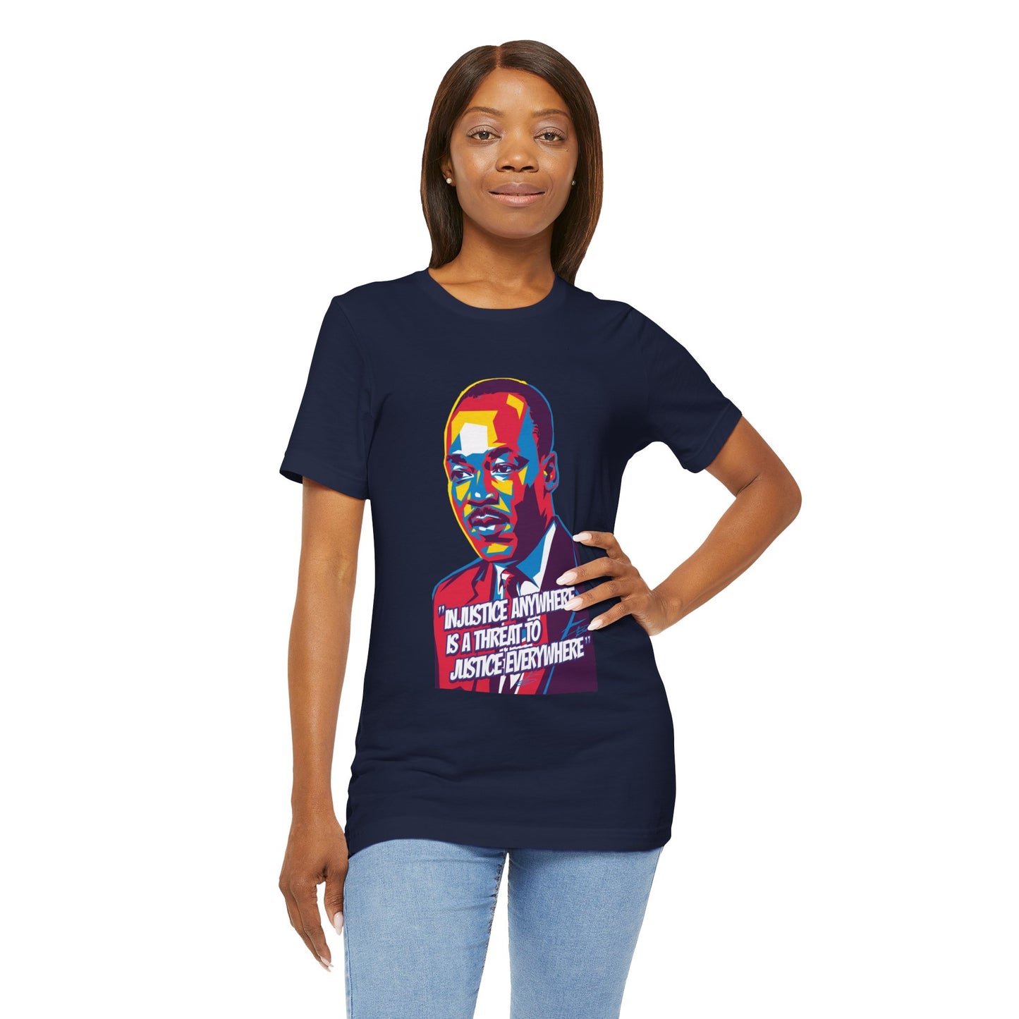 Martin Luther King Jr. - "Injustice Anywhere Is A Threat To Justice Everywhere" T-Shirt