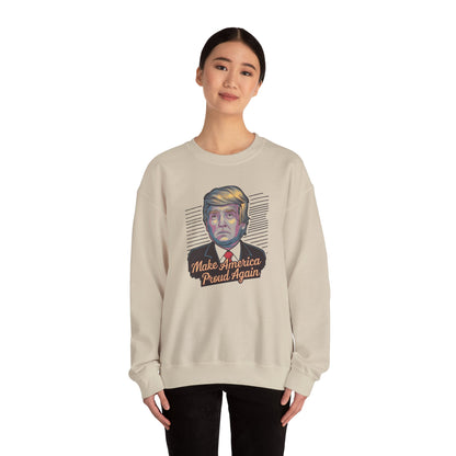 Make America Proud Again Sweatshirt