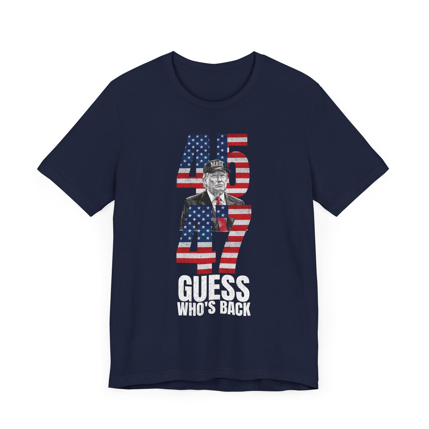 45 & 47: Guess Who's Back? Trump T-Shirt