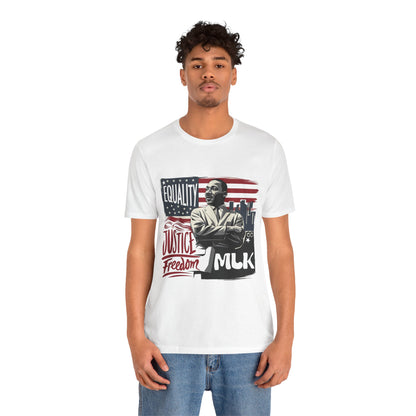 Martin Luther King Jr. - "Equality, Justice, Freedom" T-Shirt