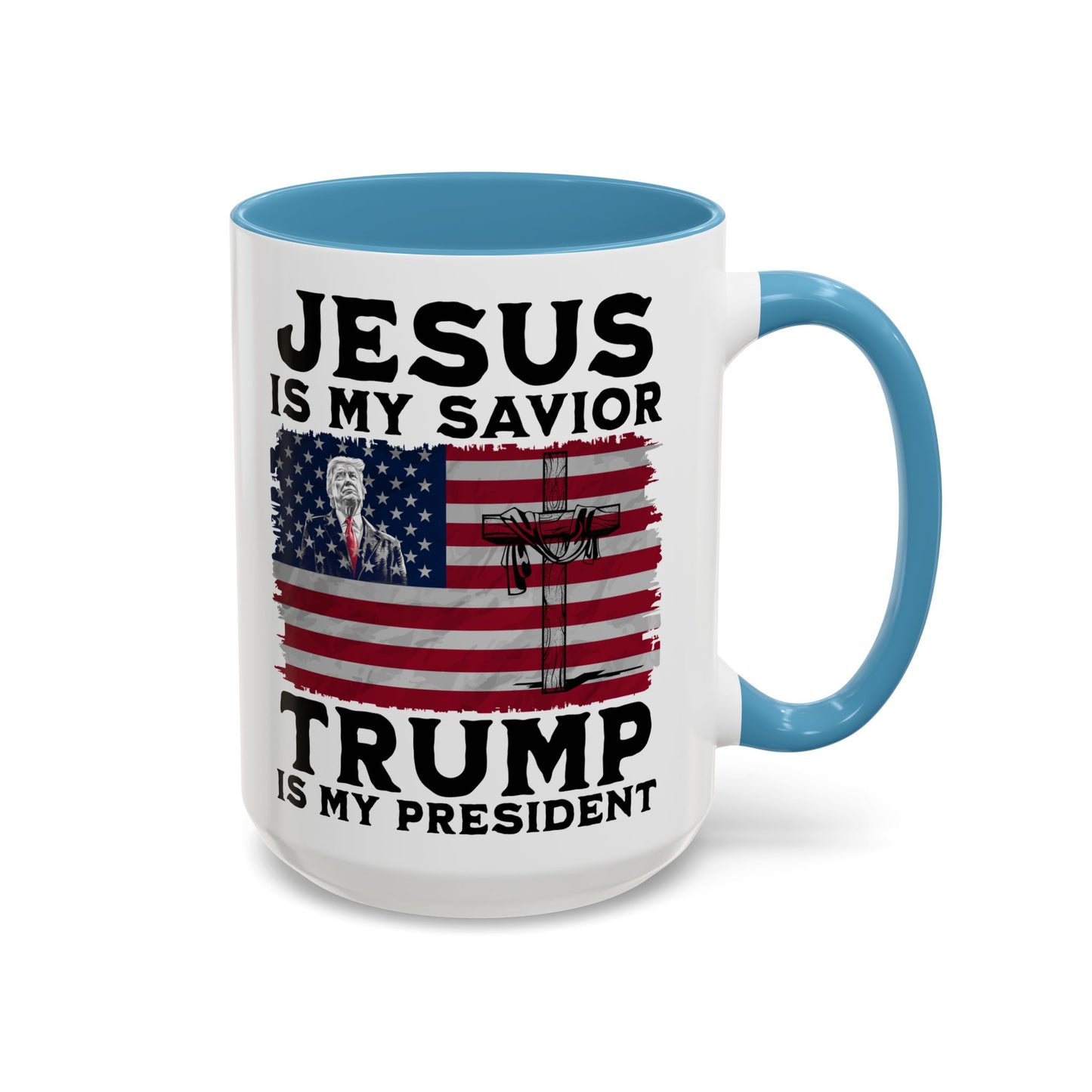 Jesus is My Savior Trump is My President Mug