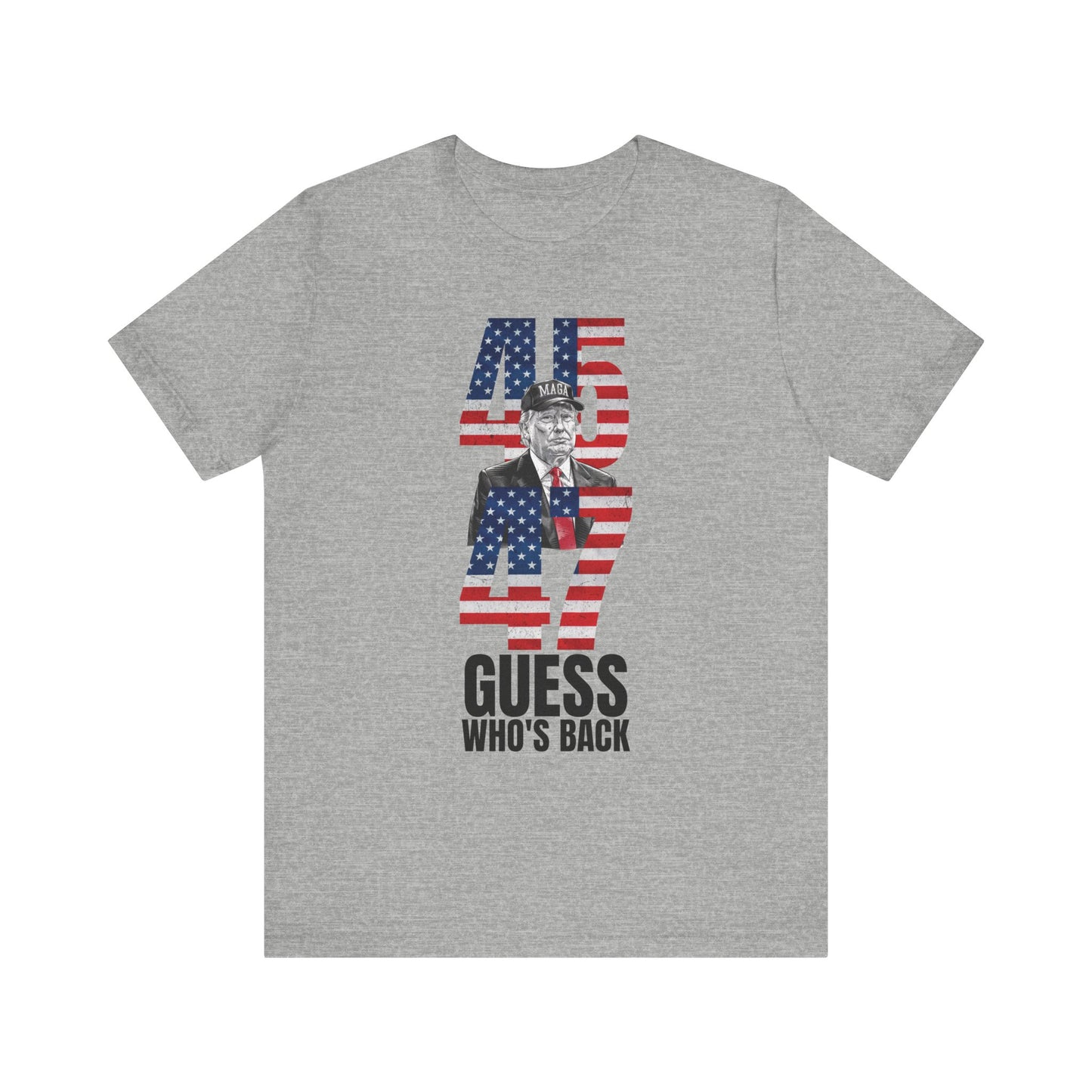 45 & 47: Guess Who's Back? Trump T-Shirt