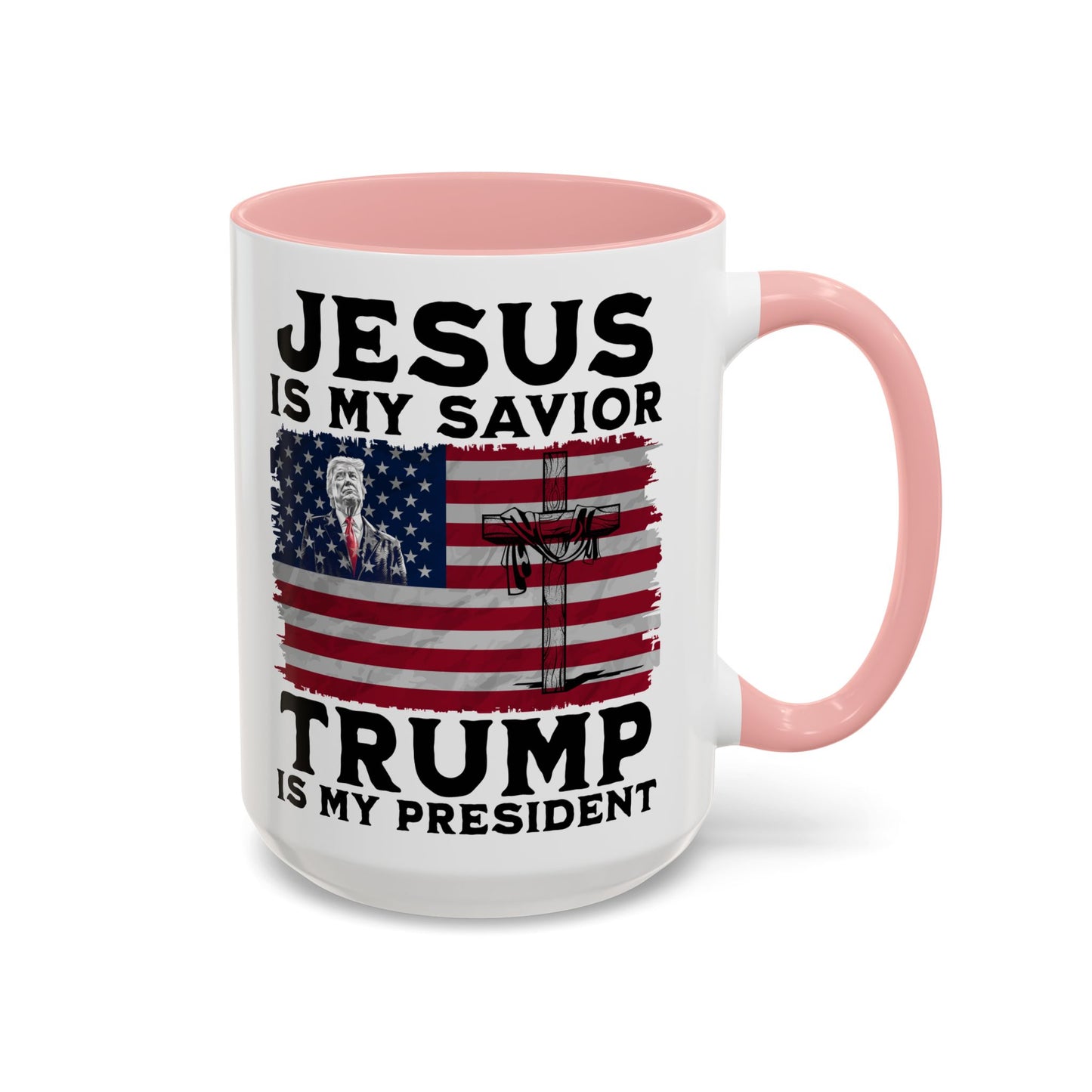 Jesus is My Savior Trump is My President Mug